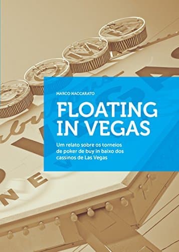 Book Floating in Vegas: Um relato sobre os torneios de poker de buy