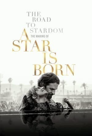 Película The Road to Stardom: The Making of A Star is Born