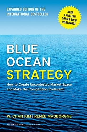 Book Blue Ocean Strategy, Expanded Edition: How to Create Uncontested Market Space and