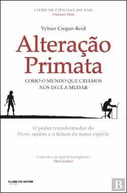 Book Alteração Primata Como o mundo que criámos nos está a mudar