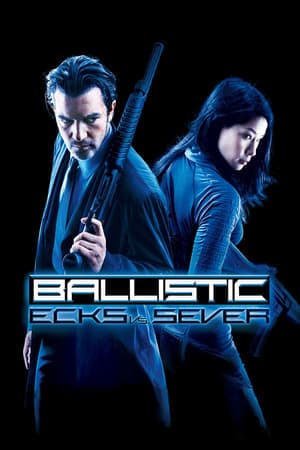 Película Ballistic: Ecks vs. Sever