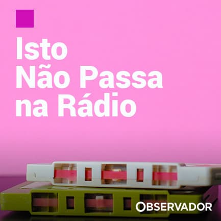 Canción Isto não passa na rádio - Observador