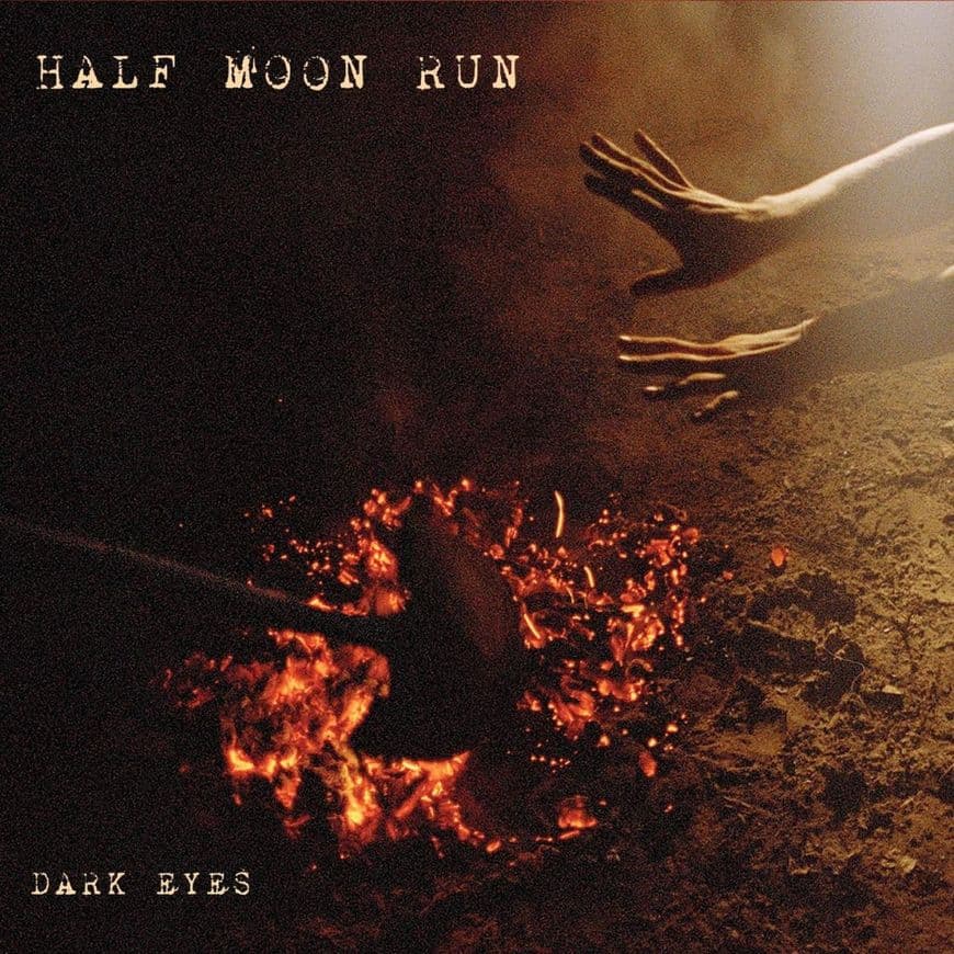 Canción Dark Eyes - Half Moon Run 