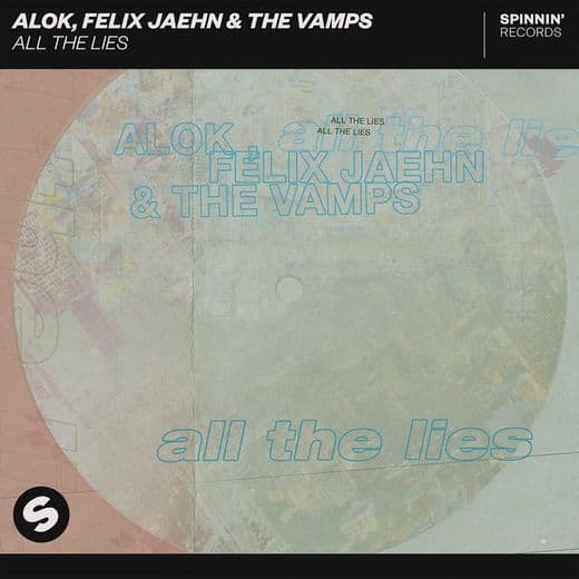 Canción All The Lies (with Felix Jaehn & The Vamps)