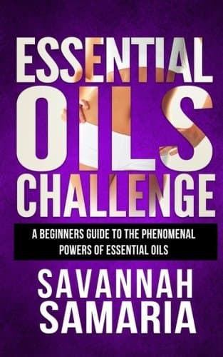 Book Essential Oils: Challenge - The Complete Guide: Essential Oils Recipes, Aromathe