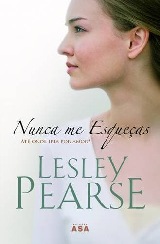 Moda Nunca me Esqueças" Lesley Pearse 