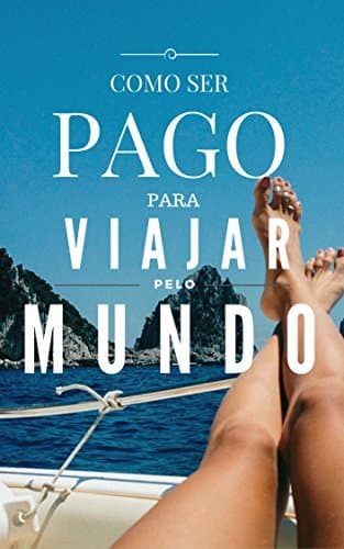 Libro Como ser pago para Viajar o Mundo em 2020 - Guia Passo