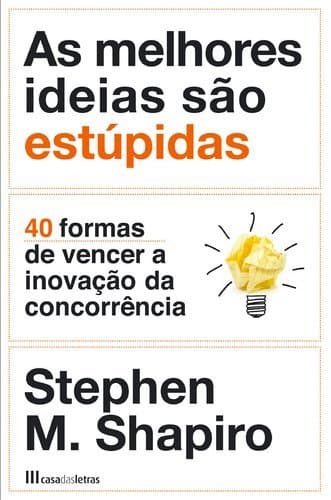 Libro As Melhores Ideias São Estúpidas