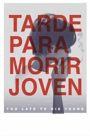 Película Too Late to Die Young