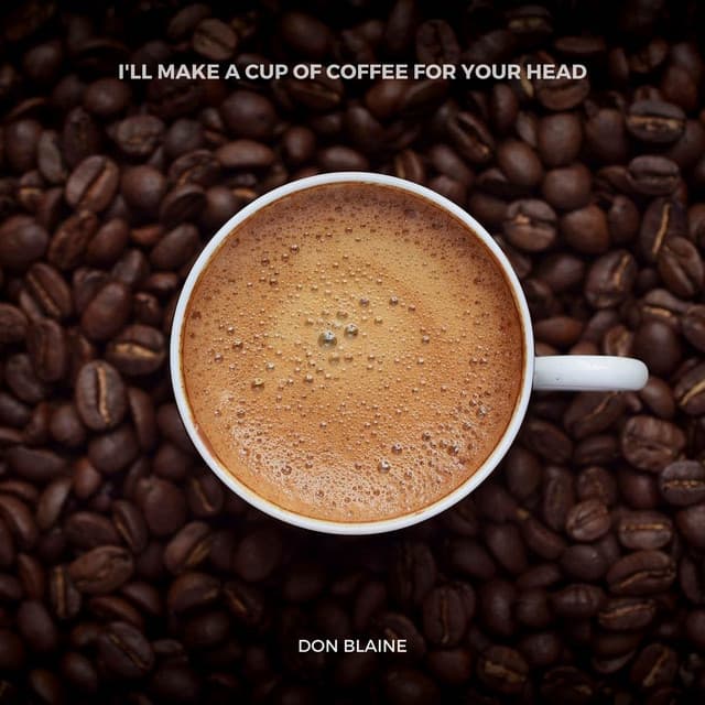 Canción I'll Make a Cup of Coffee for Your Head