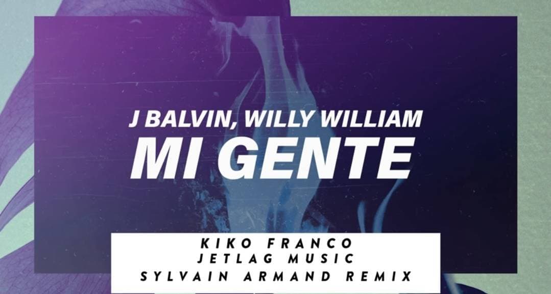 Canción JBalvin, Willy william - Mi gent (Jetlag Music, Kiko Franco)