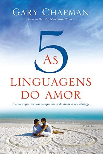 Libro As cinco linguagens do amor - 3ª edição: Como expressar um compromisso