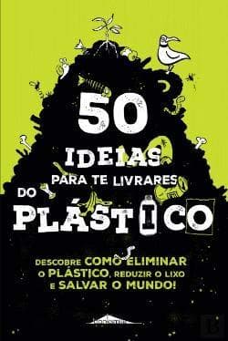 Book 50 Ideias para Te Livrares do Plástico

