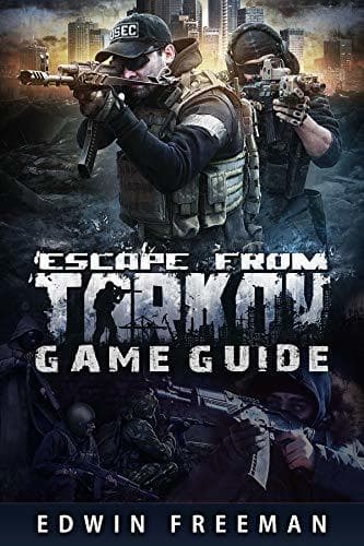 Product Escape From Tarkov Game Guide: Suitable for beginner and advanced players that