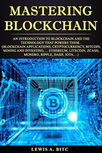 Book Mastering Blockchain: An Intrоduсtiоn to Blockchain аnd thе Technology that Pоwеrѕ Them..