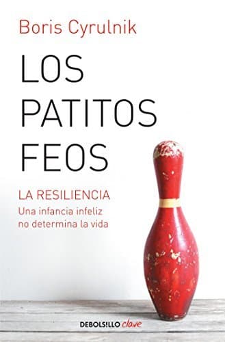 Book Los Patitos Feos / Ugly Ducklings: La Resiliencia. Una Infancia Infeliz No