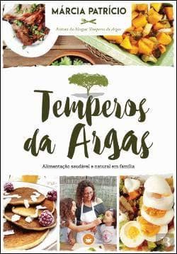 Libro Temperos da Argas Alimentação saudável e natural em família