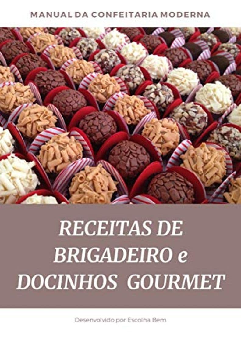 Book Receitas de Brigadeiro e Docinhos Gourmet Lucrativos: As melhores Receitas que fazem