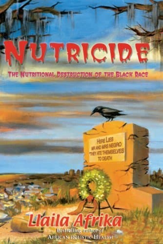 Libro Nutricide: The Nutritional Destruction of the Black Race by Llaila Afrika