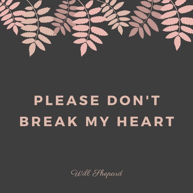 Music Please Don't Break My Heart