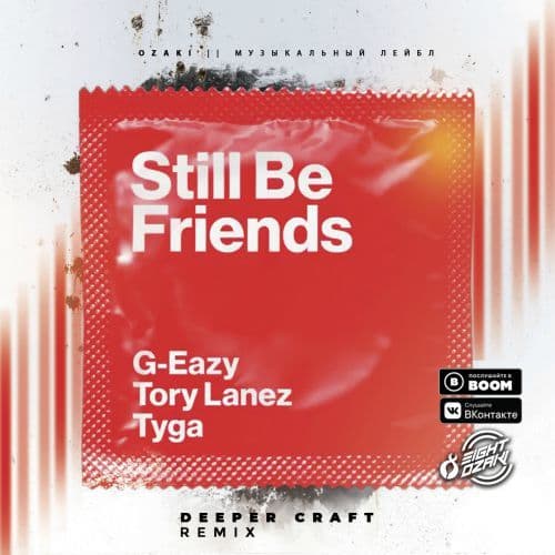 Fashion G-Easy - Still Be Friends FT Tory Lanez, Tyga