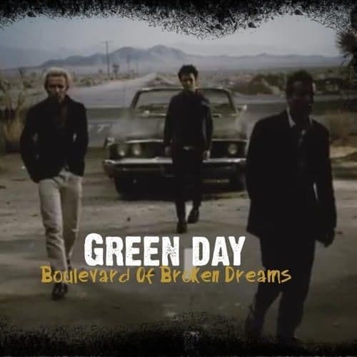 Canción Boulevard of broken dreams - GREEN DAY