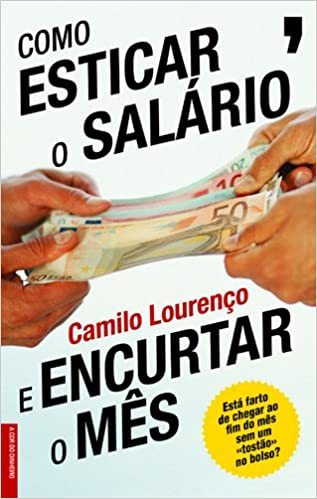 Libro Como Esticar o Salário e Encurtar o Mês 