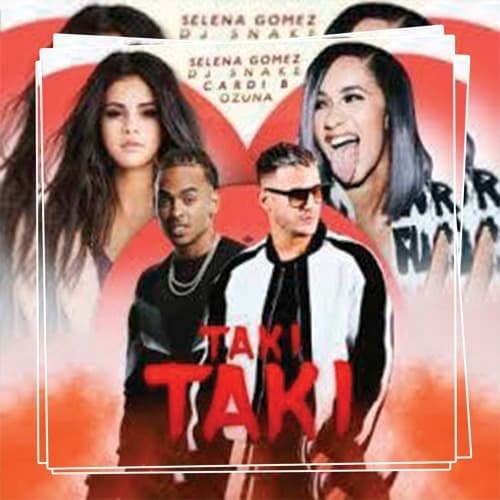 Canción Taki Taki (with Selena Gomez, Ozuna & Cardi B)