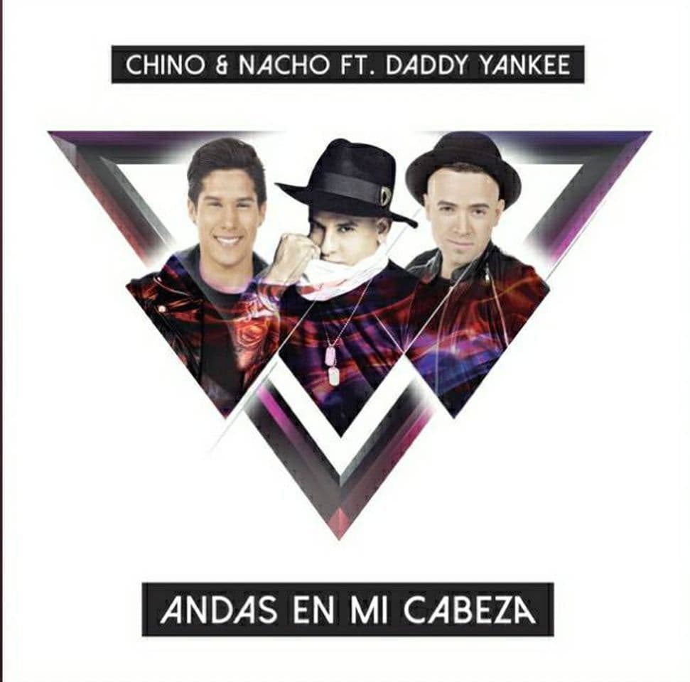 Canción Andas en mi cabeza - Chino & Nacho, Daddy Yankee