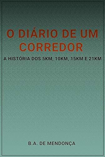 Book O diário de um corredor: A história dos 5km, 10km, 15km e