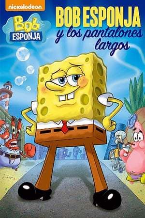 Película Bob Esponja: Pantalones largos