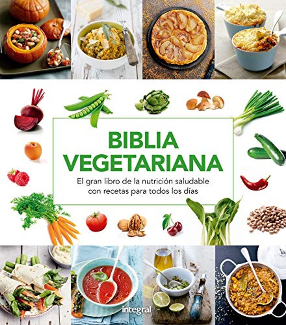 Libro Biblia vegetariana: El gran libro de la nutrición saludable con recetas para