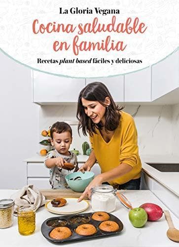 Libro Cocina saludable en familia: Recetas plant based fáciles y deliciosas