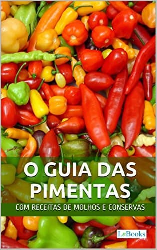 Place O Guia das Pimentas: Com receitas de molhos e conservas de pimenta