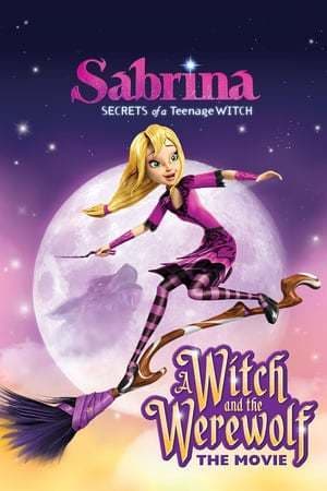 Película Sabrina: Secrets of a Teenage Witch - A Witch and the Werewolf