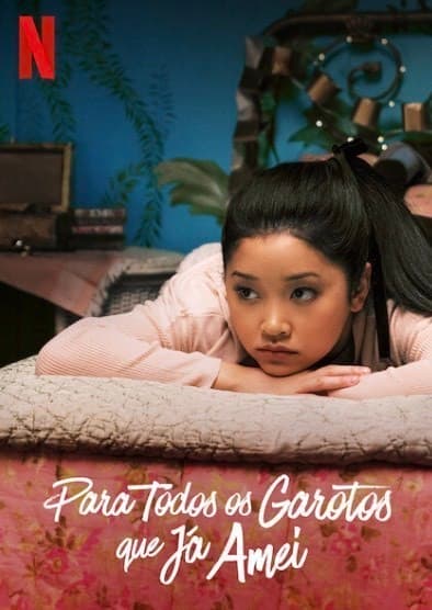 Película To All the Boys I've Loved Before