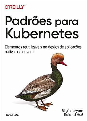 Book Padrões para Kubernetes: Elementos reutilizáveis no design de aplicações nativas de nuvem