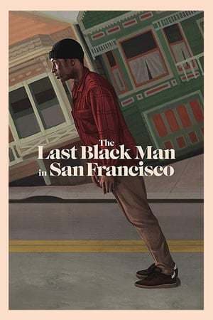 Movie The Last Black Man in San Francisco