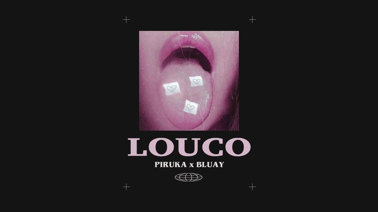 Canción Piruka - Louco ft. Bluay