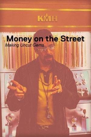 Movie Money on the Street: The Making of Uncut Gems