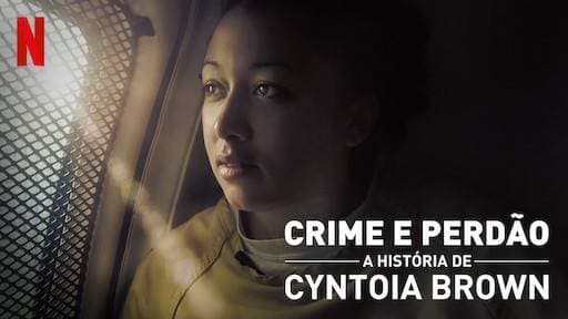 Movie Crime e Perdão: A História de Cyntoia Brown