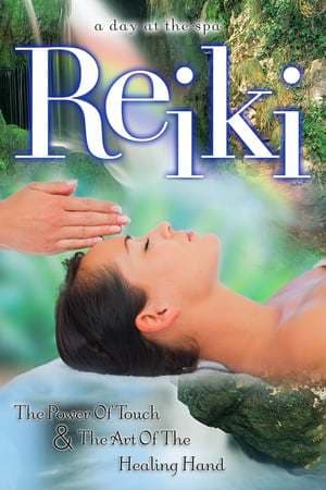 Movie Reiki: The Power of Touch & The Art of the Healing Hand - A Day at the Spa Collection