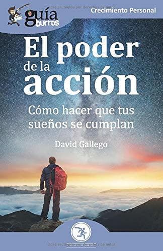 Libro GuíaBurros El poder de la acción: Cómo hacer que tus sueños se