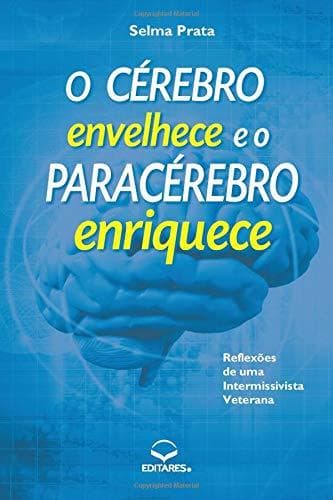 Book O cérebro envelhece e o paracérebro enriquece