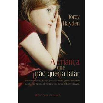 Libro A Criança que Não Queria Falar- Torey Hayden 