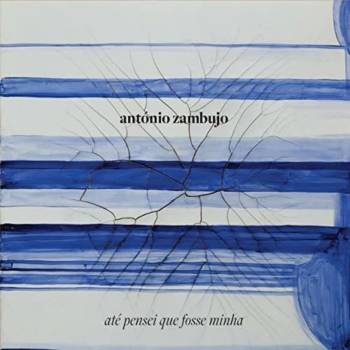 Canción António Zambujo - Até pensei que fosse minha 