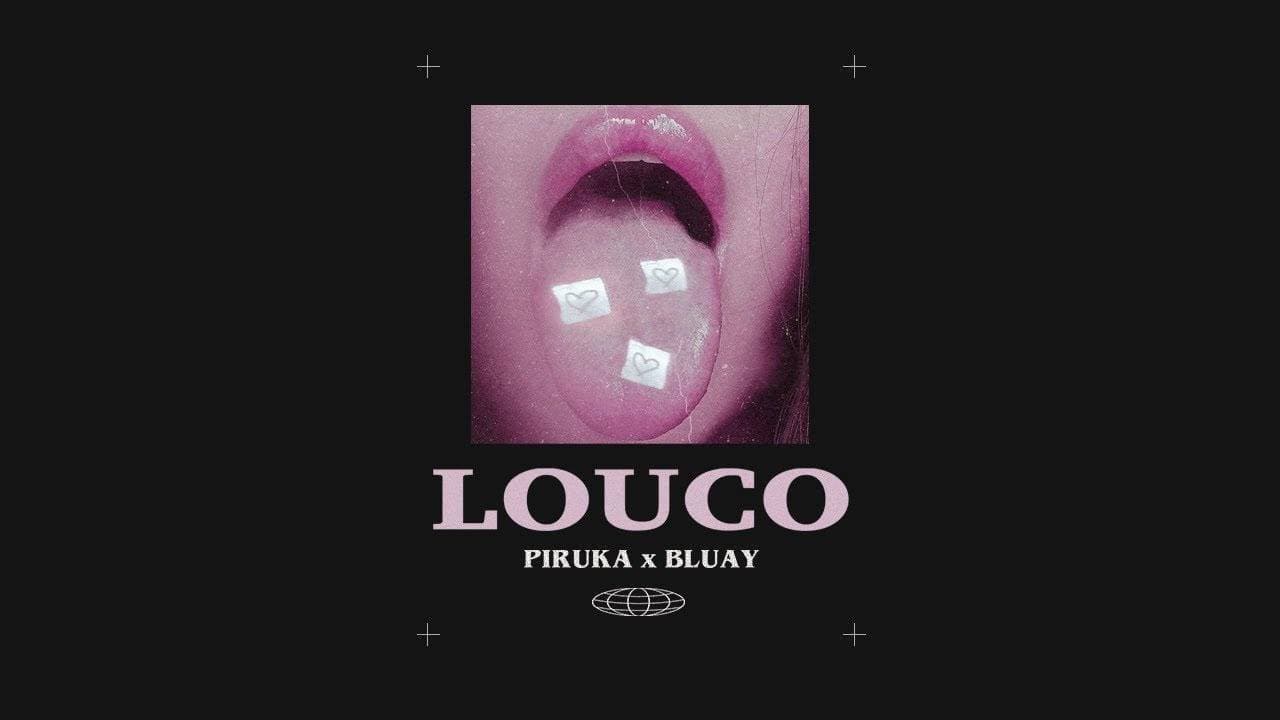 Canción Piruka feat bluay - Louco