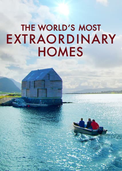 Serie The World's Most Extraordinary Homes