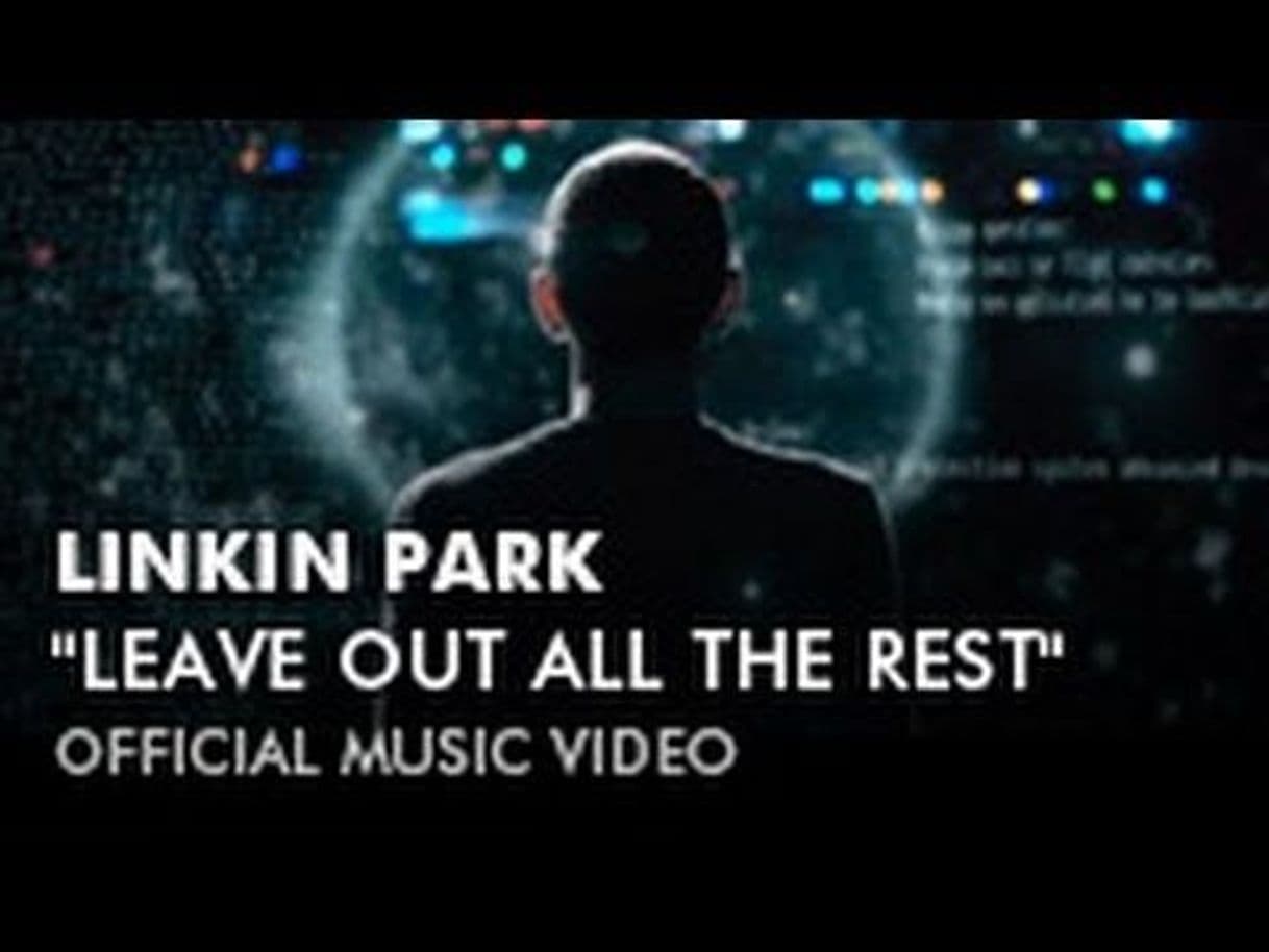 Canción Leave Out All The Rest (Official Video) - Linkin Park - YouTube