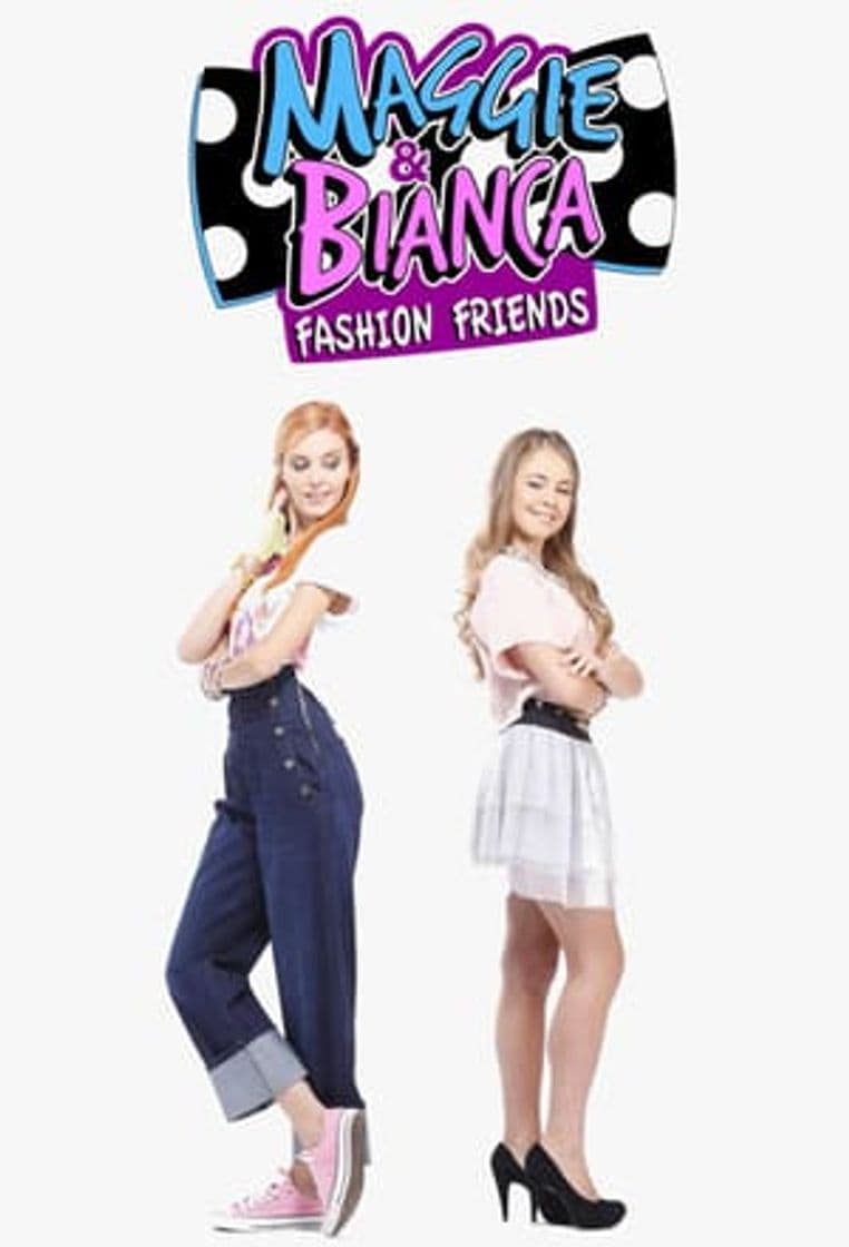 Serie Maggie & Bianca: Fashion Friends